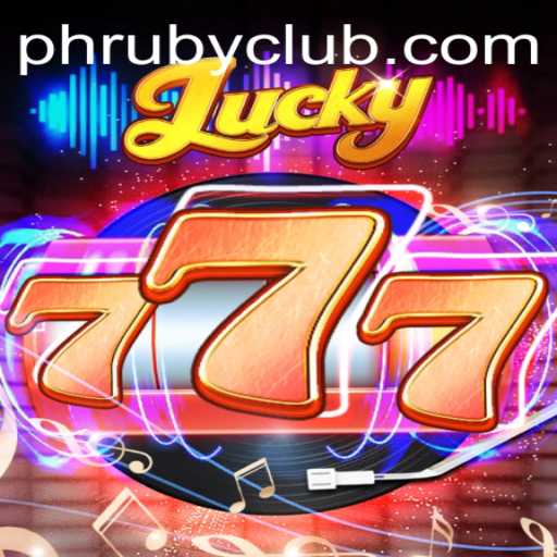 Discover the Thrill of Lucky777: The Game That's Taking PHRUBY CLUB by Storm